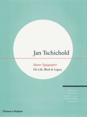 Jan Tschichold: His Life, Work & Legacy de Alston W. Purvis