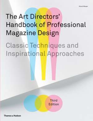 The Art Directors' Handbook of Professional Magazine Design de Horst Moser