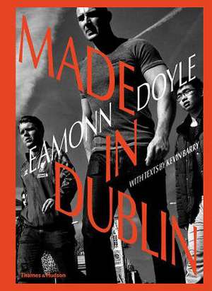 Eamonn Doyle: Made In Dublin de Eamonn Doyle