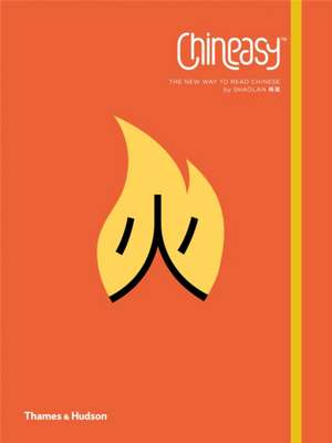 Chineasy(TM): The New Way to Read Chinese de Shaolan