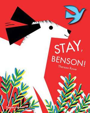 Stay, Benson! de Thereza Rowe