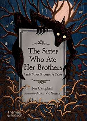 The Sister Who Ate Her Brothers de Jen Campbell