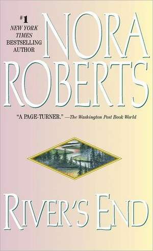 River's End de Nora Roberts