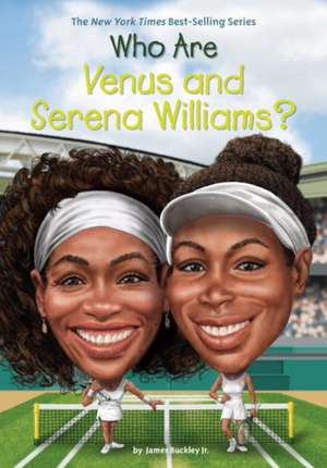 Who Are Venus and Serena Williams? de James Buckley