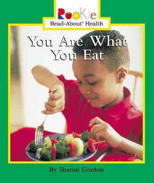 You Are What You Eat de Sharon Gordon