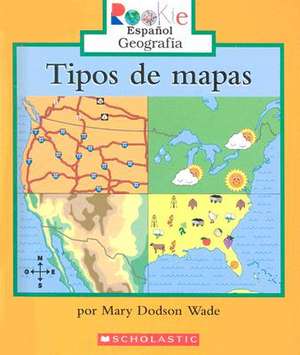 Tipos de Mapas = Types of Maps de Mary Dodson Wade