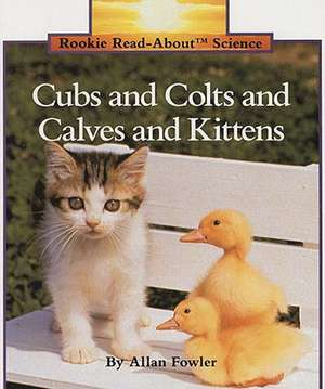 Cubs & Colts & Calves & Kitten de Allan Fowler