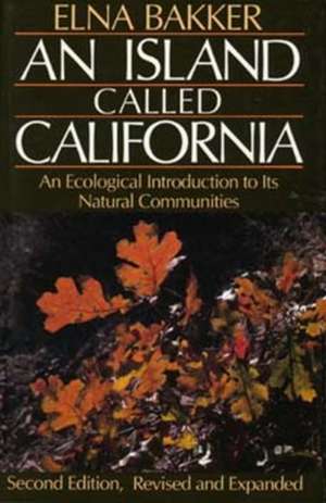 An Island Called California – An Ecological Introduction to its Natural Communities 2e de Bakker