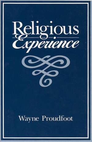 Religious Experience de Wayne Proudfoot
