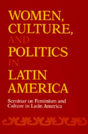 Women Culture & Politics in Latin America de Uc–stanford