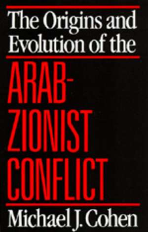 The Origins & Evolution of the Arab–Zionist Conflict (Paper) de M.J. Cohen