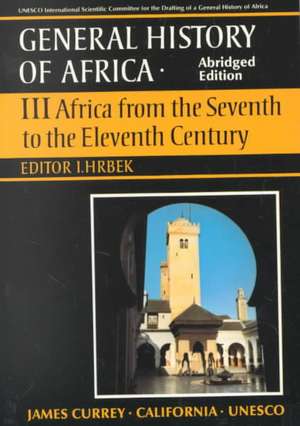 UNESCO General History of Africa, Vol. III, Abridged Edition: Africa from the Seventh to the Eleventh Century de UNESCO