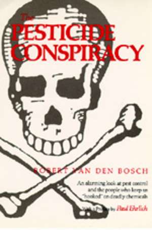 Pesticide Conspiracy de Vandensbosch