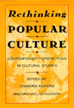 Rethinking Popular Culture – Contempory Perspectives in Cultural Studies (Paper) de Mukerji