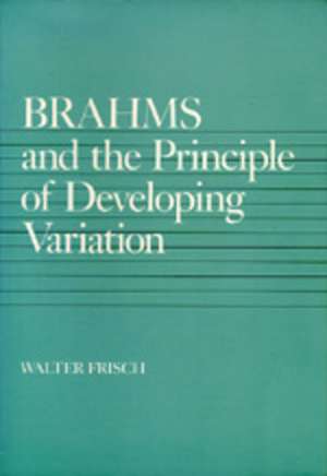 Brahms & the Principle of Developing Variation (Paper) de W Frisch