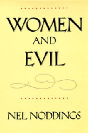 Women & Evil (Paper) de Noddings