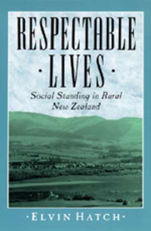 Respectable Lives – Social Standing in Rural New Zealand (Paper) de Elvin Hatch