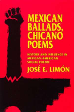 Mexican Ballads, Chicano Poems de Limón