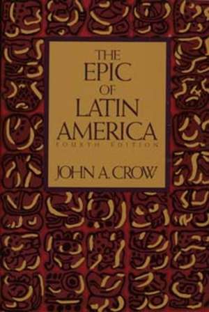 The Epic of Latin America 4e de John A. Crow