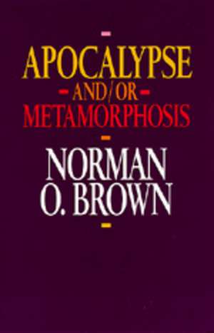 Apocalypse/Metamorphosis (Paper) de Norman O. Brown