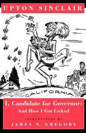 I,Candidate for Governor & How I Got Licked (Paper) de Upton Sinclair