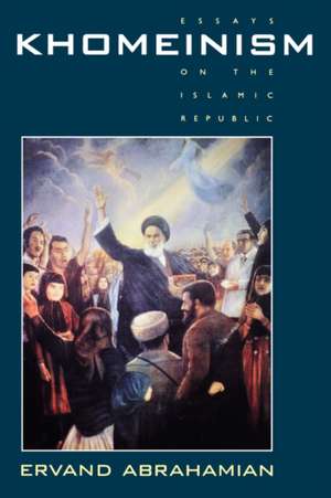 Khomeinism – Essays on the Islamic Republic de Ervand Abrahamian