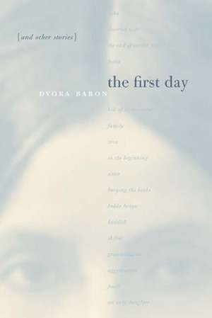 The First Day and Other Stories de Dvora Baron