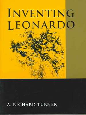 Inventing Leonardo de A. Richard Turner