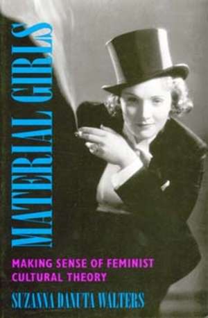 Material Girls de Suzanna Danuta Walters