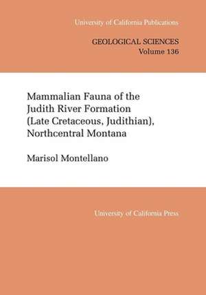 Mammalian Fauna of the Judith River Formation – Late Cretaceous, Judithian – North Central Montana de Marisol Montellano