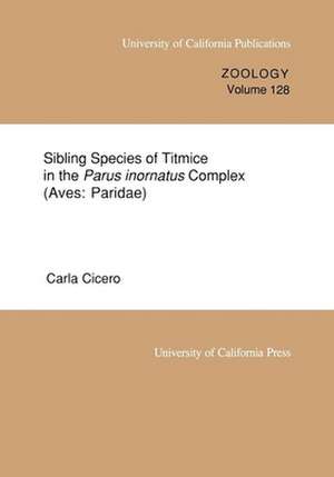 Sibling Species of Titmice in the Parus Inornatus Complex (Aves–Paridae) de Carla Cicero