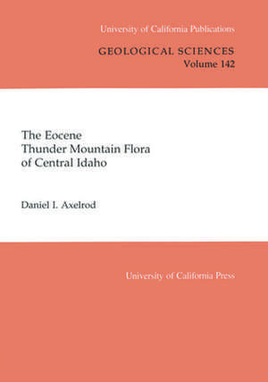 The Eocene Thunder Mountain Flora of Central Idaho de Daniel I Axelrod