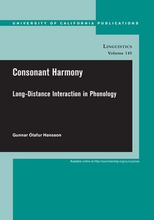 Consonant Harmony – Long–Distance Interactions in Phonology de Gunnar Olafur Hansson