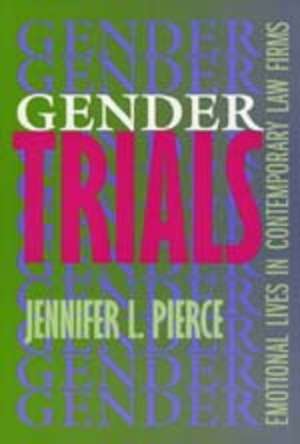 Gender Trials – Emotional Lives in Contemporary Law Firms (Paper) de Jennifer L Pierce