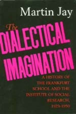 The Dialectical Imagination de Martin Jay
