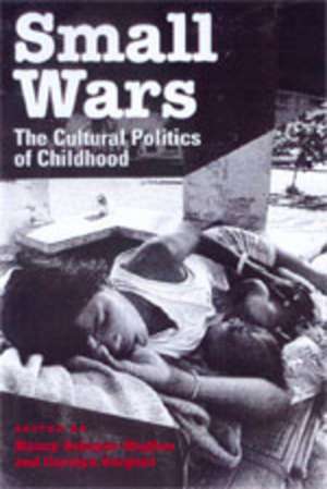 Small Wars – The Cultural Politics of Childhood (Paper) de Nancy Scheper–hughes