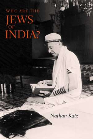 Who Are the Jews of India? de Nathan Katz