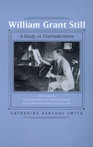 William Grant Still – A Study in Contradictions de Catherine P Smith