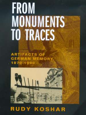 From Monuments to Traces de Rudy Koshar