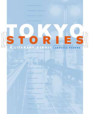 Tokyo Stories – A Literary Stroll de Lawrence Rogers