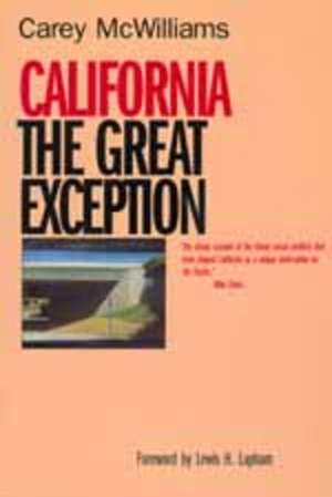 California – The Great Exception de Carey Mcwilliams