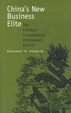 China′s New Business Elite – The Political Consequences of Economic Reform (Paper) de Margaret M Pearson