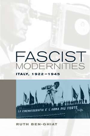 Fascist Modernities de Ruth Ben-Ghiat