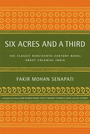 Six Acres and a Third – The Classic Nineteenth– Century Novel about Colonial India de Fakir Mohan Senapati