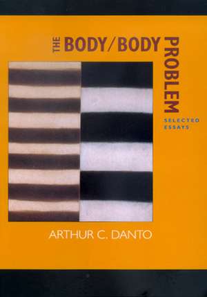 The Body/Body Problem de Arthur C. Danto