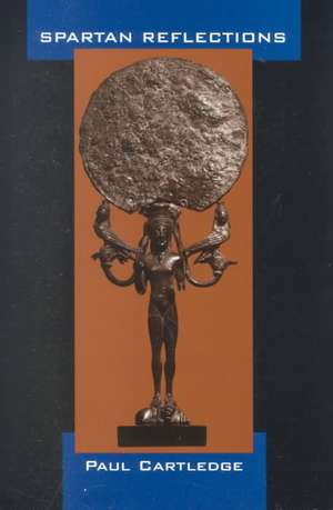 Spartan Reflections de Paul Cartledge