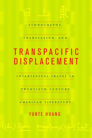 Transpacific Displacement de Yunte Huang
