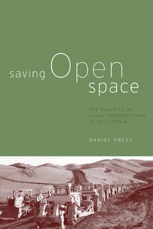 Saving Open Space de Daniel M. Press