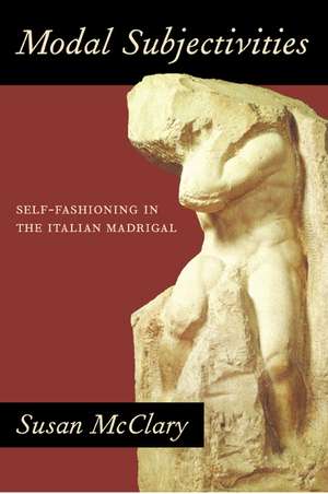 Modal Subjectivities – Self–Fashioning in the Italian Madrigal de Susan McClary