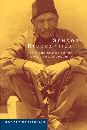 Sensory Biographies de Robert R. Desjarlais
